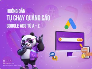 Hướng Dẫn Cách Chạy Quảng Cáo Google Chi Tiết Từ A-Z