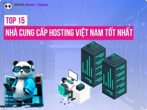 Top 15 Nhà Cung Cấp Hosting Việt Nam Uy Tín Và Chất Lượng Nhất