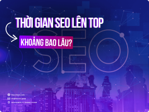 Thời gian SEO mất khoảng bao lâu để lên Top Google