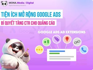 Các Tiện Ích Mở Rộng Google Ads Hiệu Quả, Giúp Tăng Chuyển Đổi Tốt