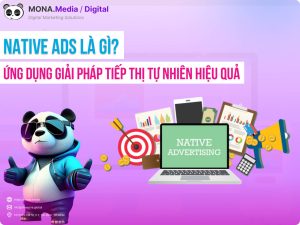 Native Ads Là Gì? Cách Triển Khai Quảng Cáo Native Ads Hiệu Quả