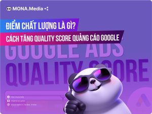 Điểm chất lượng là gì? Cách tăng Quality Score quảng cáo Google Adwords