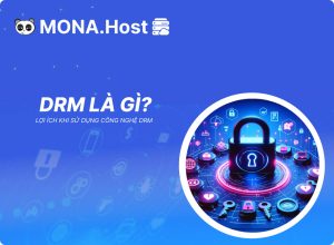 DRM Là Gì? Lợi Ích Khi Sử Dụng Công Nghệ DRM