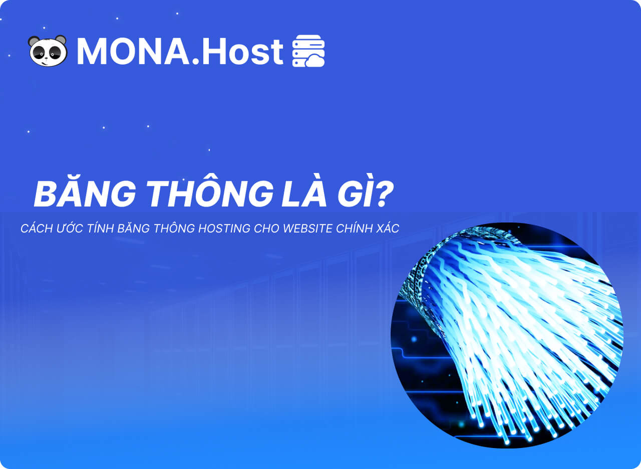 Băng thông là gì? Cách ước tính băng thông hosting cho website chính xác