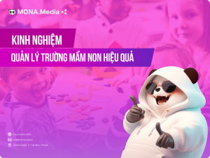 Kinh Nghiệm Quản Lý Trường Mầm Non Hiệu Quả Nhất