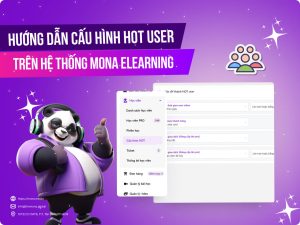 Hướng dẫn cấu hình học viên HOT trên MONA Elearning