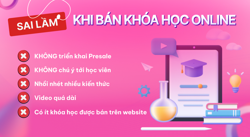 Những sai lầm cần tránh khi bán khóa học online