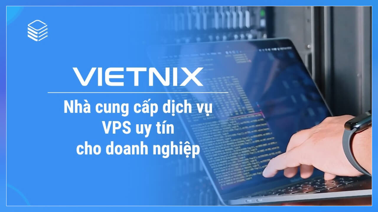 Vietnix đơn vị cung cấp VPS uy tín