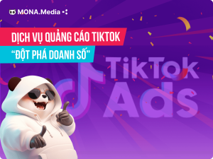 Bảng giá dịch vụ quảng cáo TikTok tối ưu chi phí, đột phá doanh số