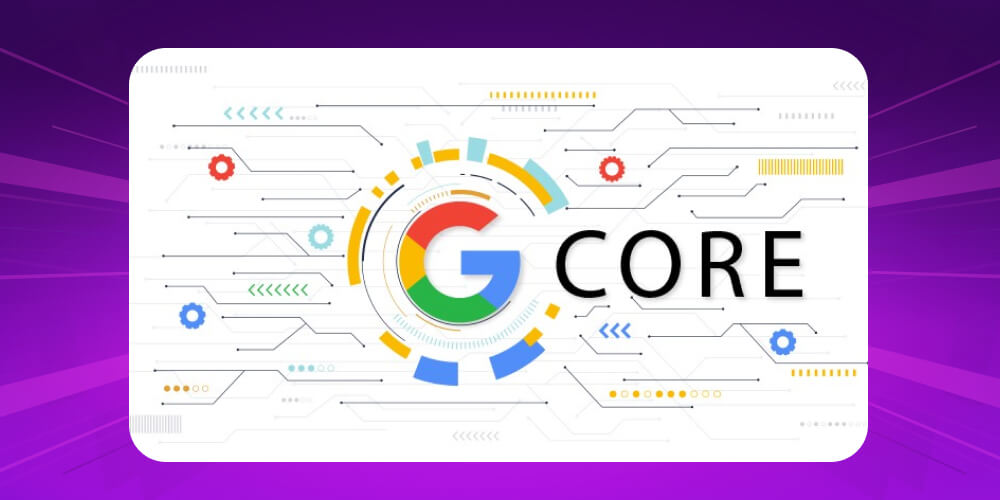 Google Core Update là gì