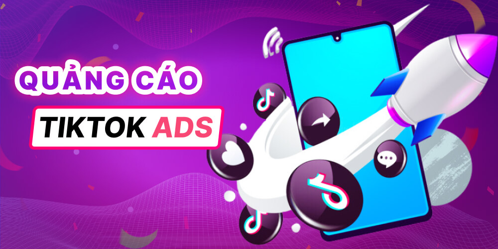 Quảng cáo TikTok Ads là gì