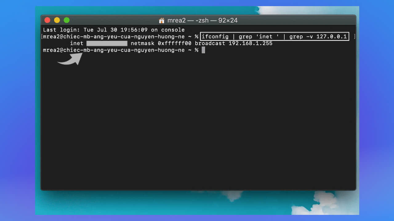 Trong cửa sổ Terminal, gõ lệnh:

ifconfig | grep 'inet ' | grep -v 127.0.0.1