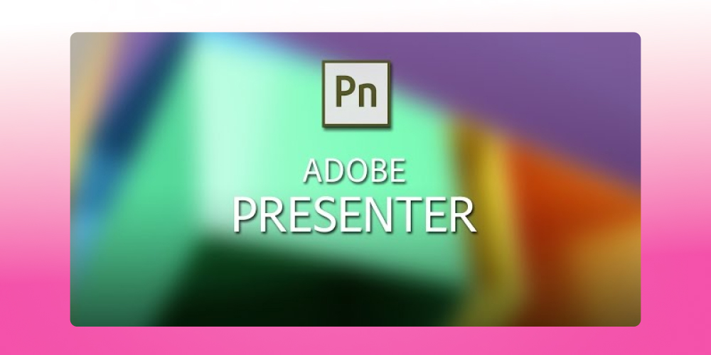 Phần mềm soạn thảo bài giảng Adobe Presenter