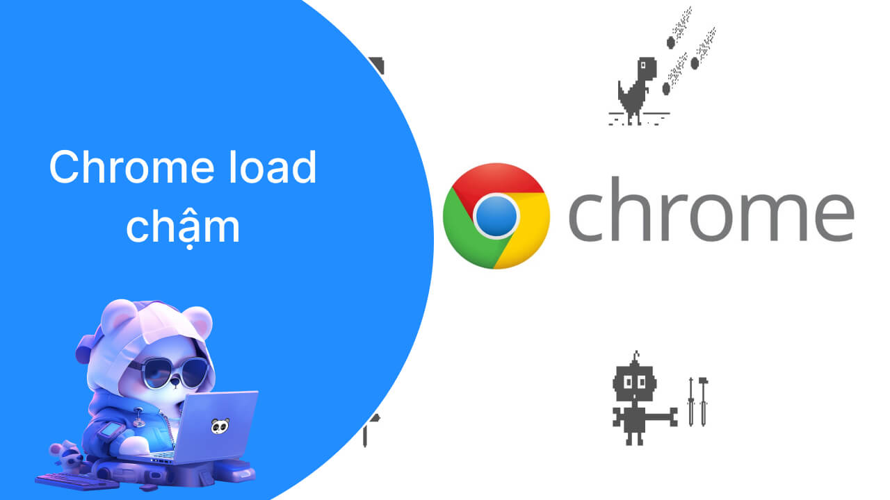 Lỗi Chrome load chậm