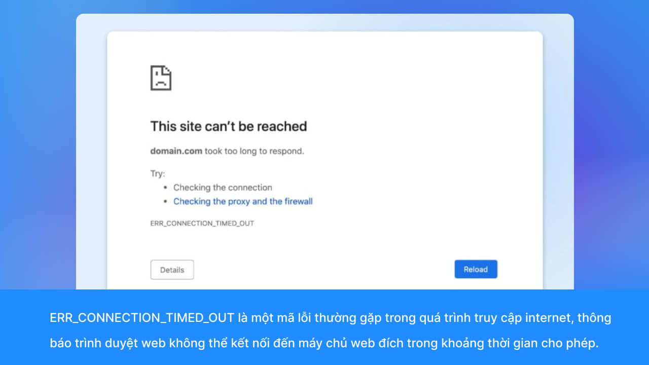 Lỗi err_connection_timed_out là lỗi gì?