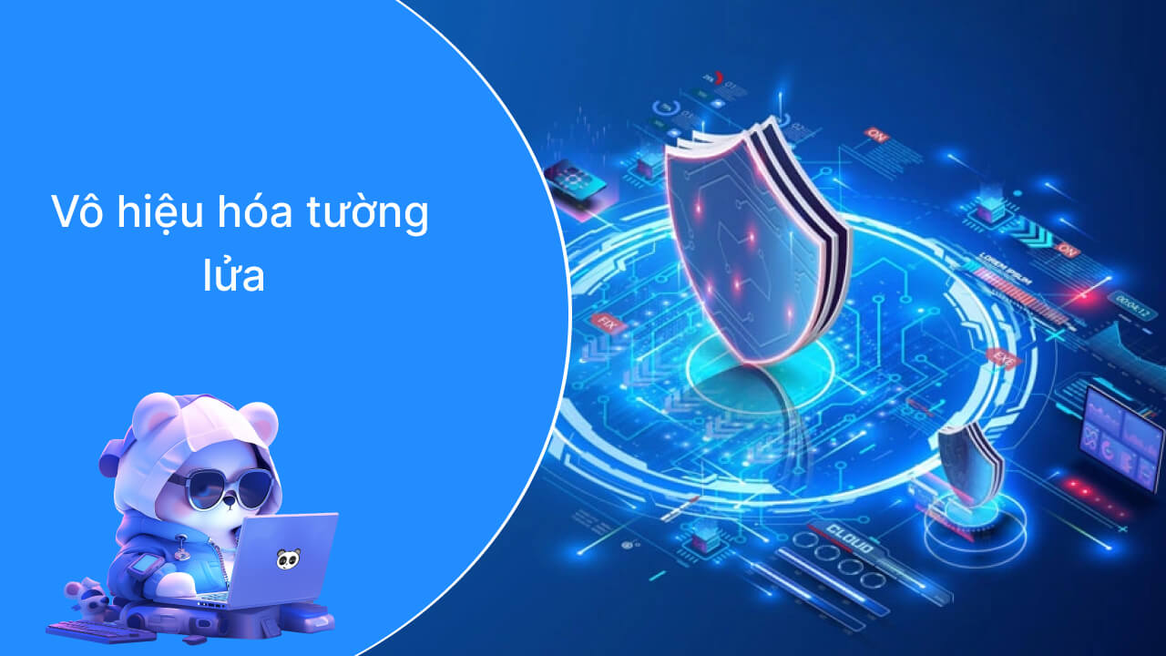 Vô hiệu hóa tường lửa 