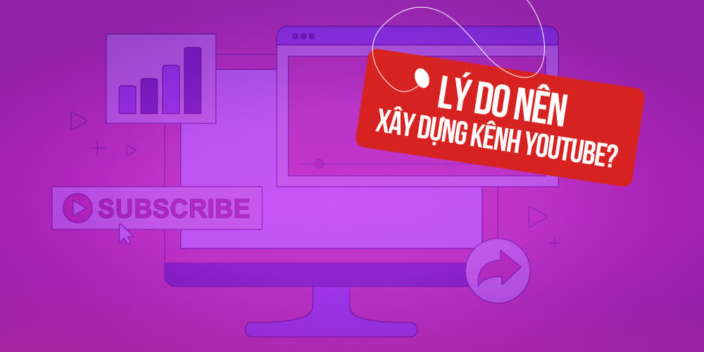 Lý do nên xây kênh Youtube chuyên nghiệp