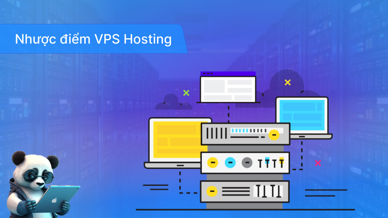 Nhược điểm khi đăng ký VPS Hosting là gì?