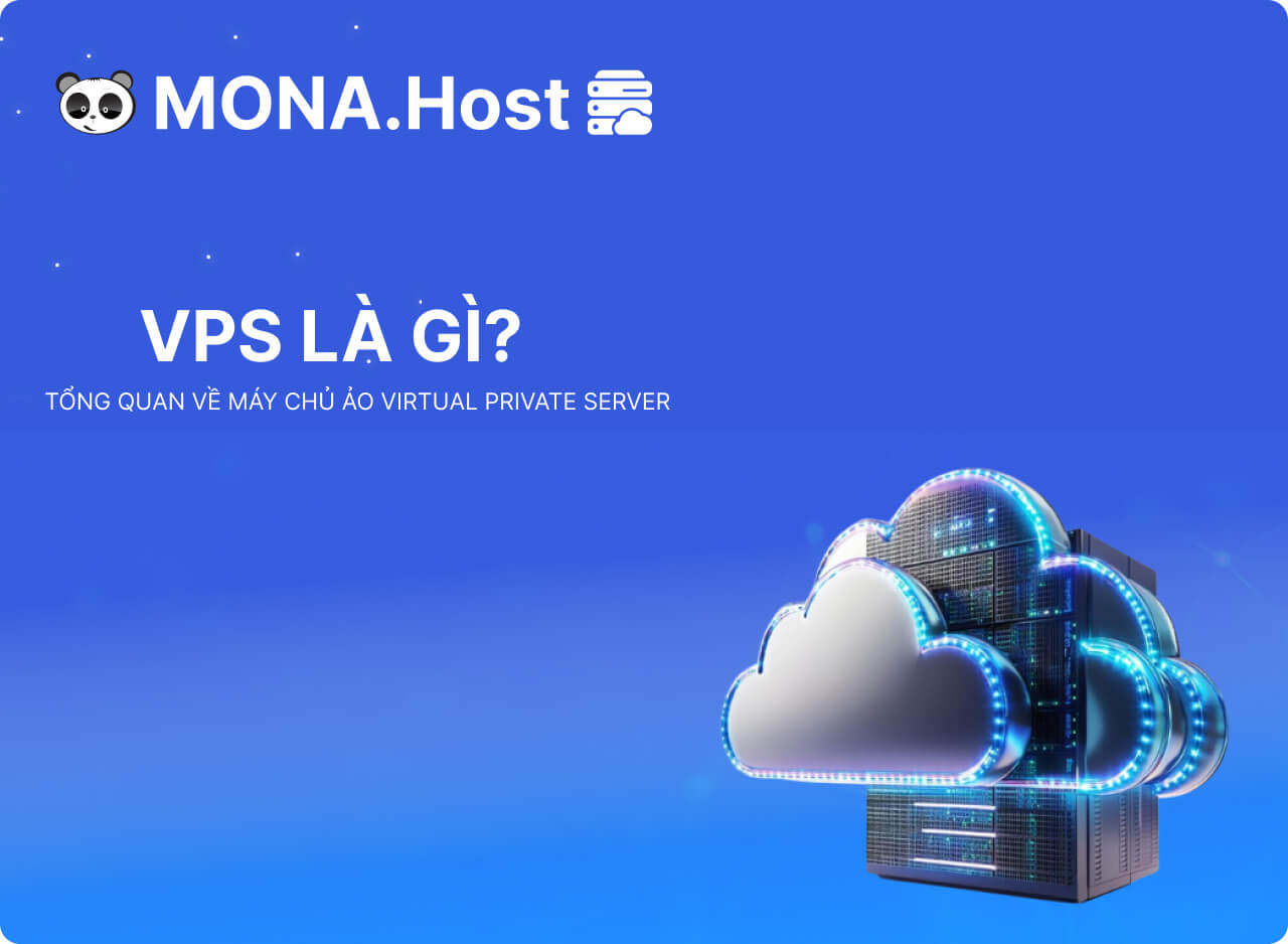 VPS là gì? Tổng quan về máy chủ ảo Virtual Private Server chi tiết