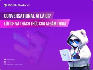 Conversational AI là gì? Lợi ích và thách thức của AI đàm thoại