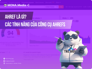 Ahrefs Là Gì? Tìm Hiểu Các Tính Năng Quan Trọng Của Công Cụ Ahrefs
