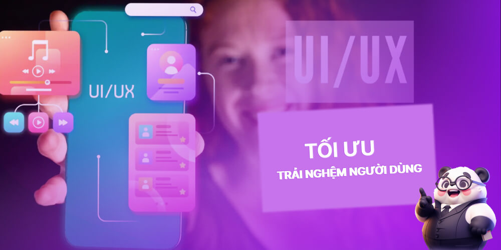 Tối ưu trải nghiệm người dùng
