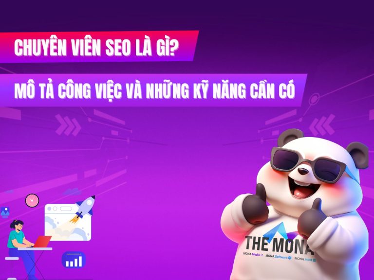 Chuyên viên SEO là gì? Tất tần tật về công việc và những kỹ năng cần có