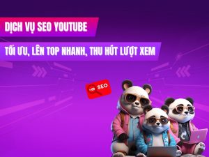 Dịch vụ SEO YouTube, SEO video YouTube lên top Google hiệu quả