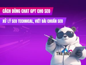 Cách dùng Chat GPT cho SEO và cách tạo prompt viết bài chuẩn SEO