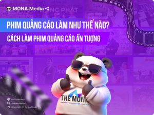 Phim quảng cáo được làm như thế nào? Quy trình sản xuất phim quảng cáo hiệu quả