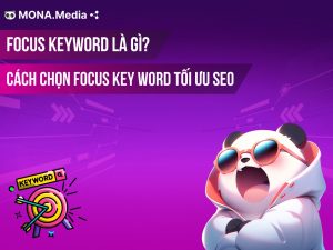 Focus Keyword là gì? Cách tìm từ khóa trọng tâm phù hợp khi SEO