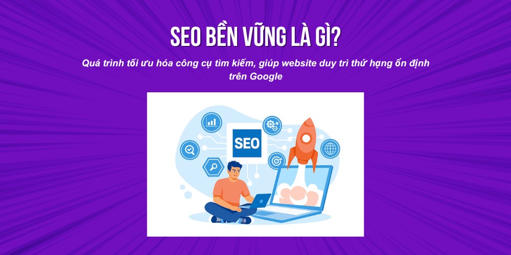 SEO bền vững là gì SEO bền vững là gì