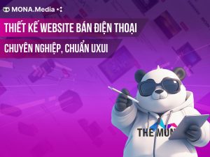 Thiết kế website bán điện thoại chuẩn UXUI, tăng chuyển đổi