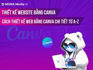 Hướng dẫn cách thiết kế website bằng Canva chuyên nghiệp, chi tiết