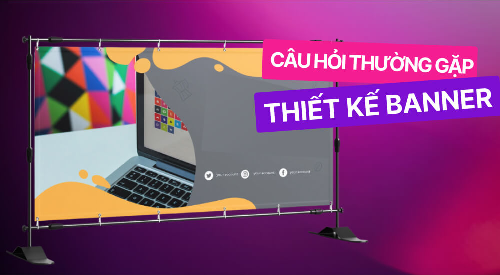 Câu hỏi về dịch vụ thiết kế banner đẹp