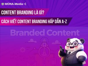 Content Branding là gì? Cách viết Branding Content hấp dẫn