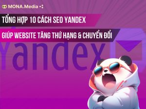 [Bật mí] 10 cách SEO Yandex giúp web tăng thứ hạng nhanh chóng