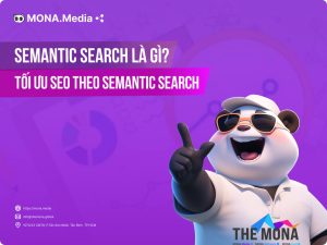 Semantic search là gì? Cách tối ưu SEO theo tìm kiếm ngữ nghĩa