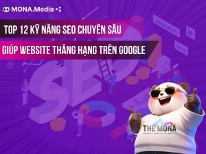 Top 12+ kỹ năng SEO chuyên sâu để dẫn đầu bảng xếp hạng