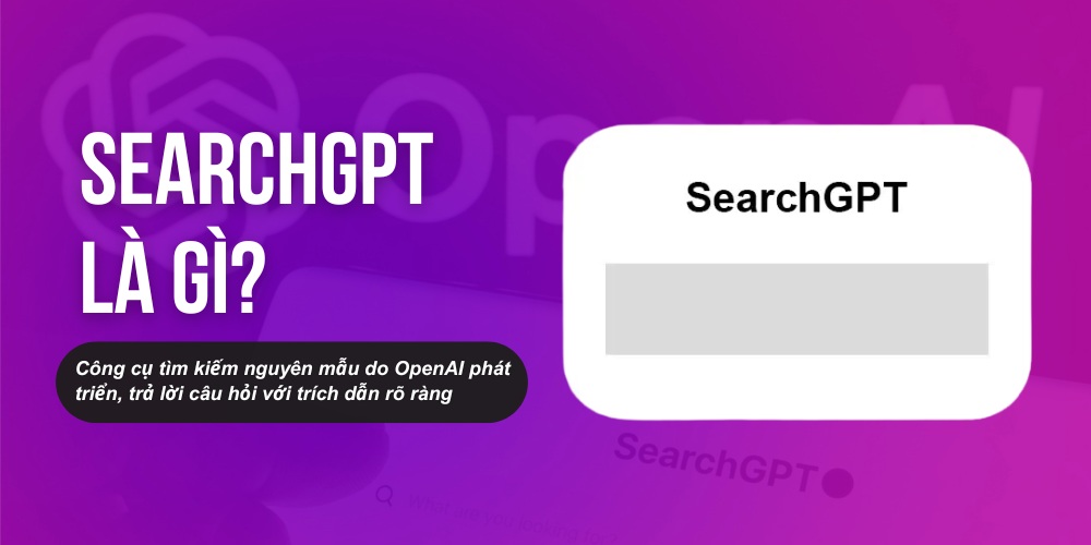 Tìm hiểu SearchGPT là gì? Tìm hiểu SearchGPT là gì?