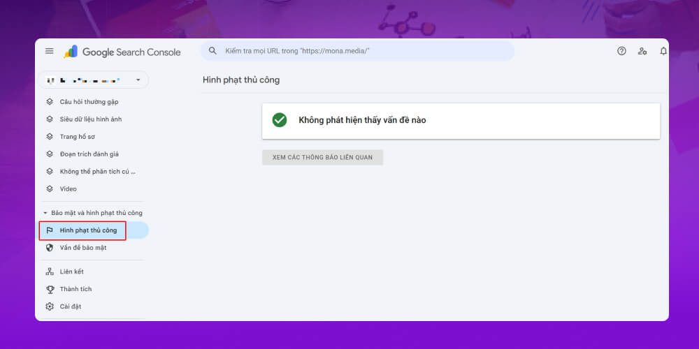 kiểm tra web có bị Google phạt bằng Gsc