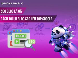 SEO Blog là gì? 05 Phương pháp tối ưu Blog SEO lên top Google