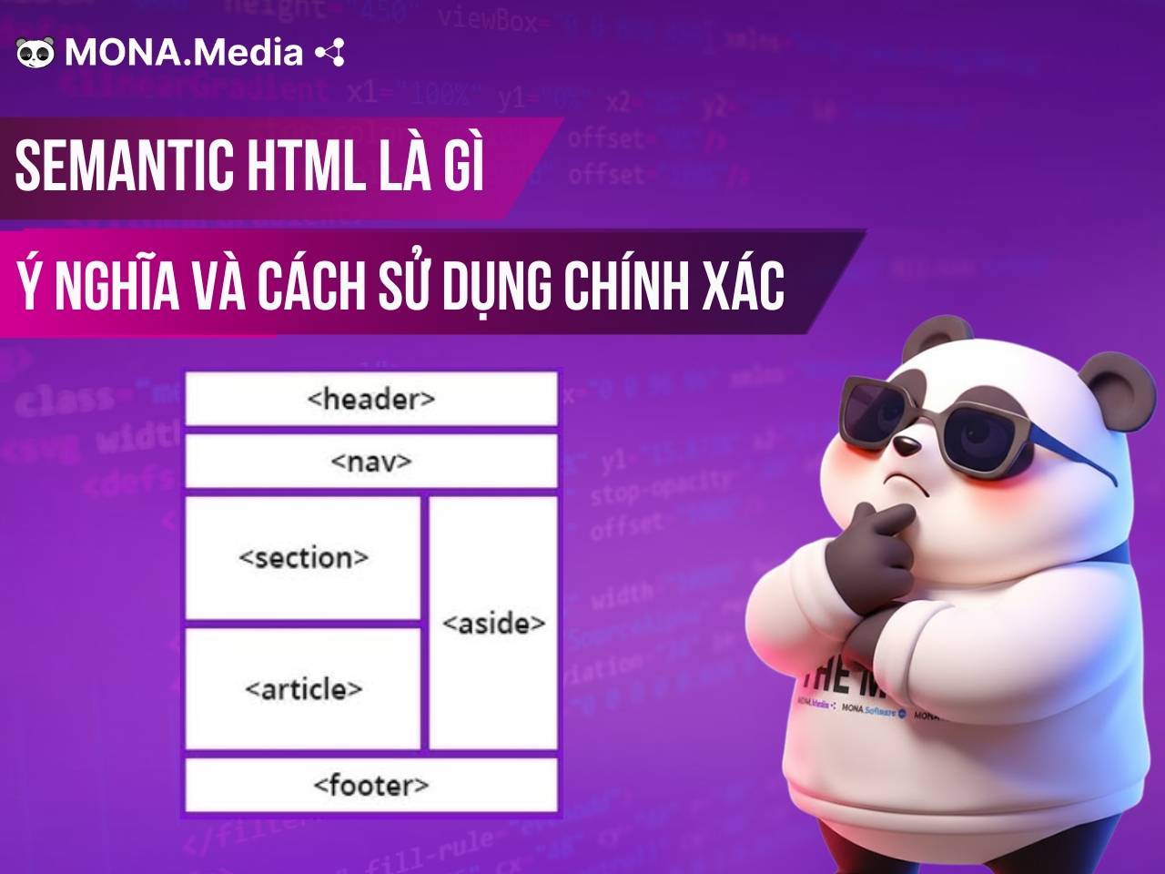 Semantic HTML là gì? Cách sử dụng Semantic HTML chính xác