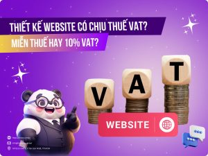 Thiết kế website có chịu thuế GTGT không? Miễn thuế hay 10% VAT