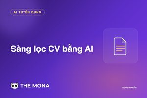Sàng lọc CV bằng AI: đọc hiểu ý, không lọc từ khóa