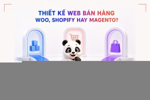 Thiết kế website bán hàng WooCommerce: 3 nhóm khách MONA gặp