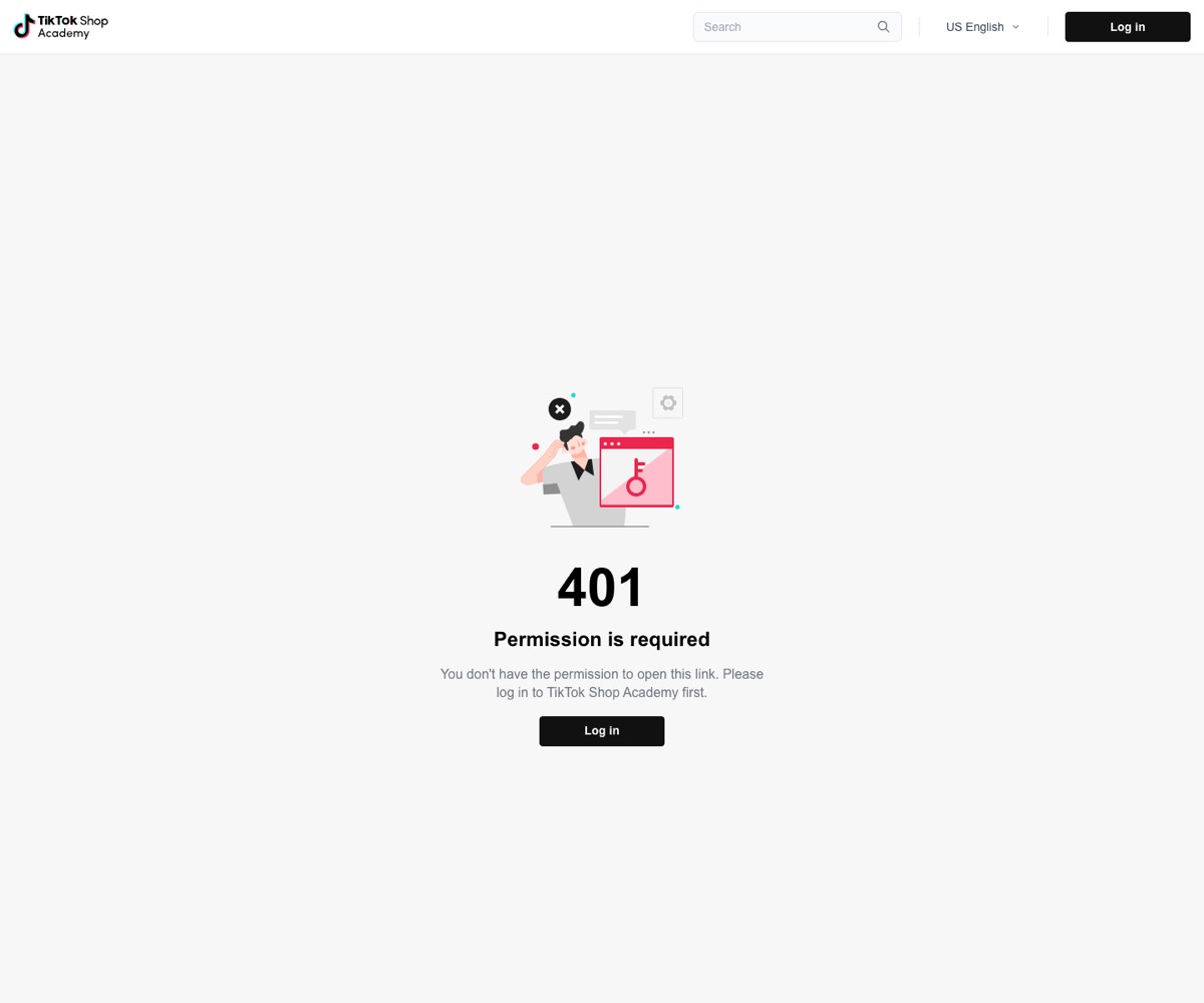 TikTok Shop Academy trả lỗi 401 yêu cầu đăng nhập mới xem được quy định phí