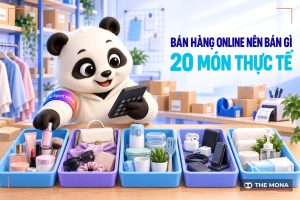 Bán hàng online nên bán gì? 20 mặt hàng thực tế năm 2026