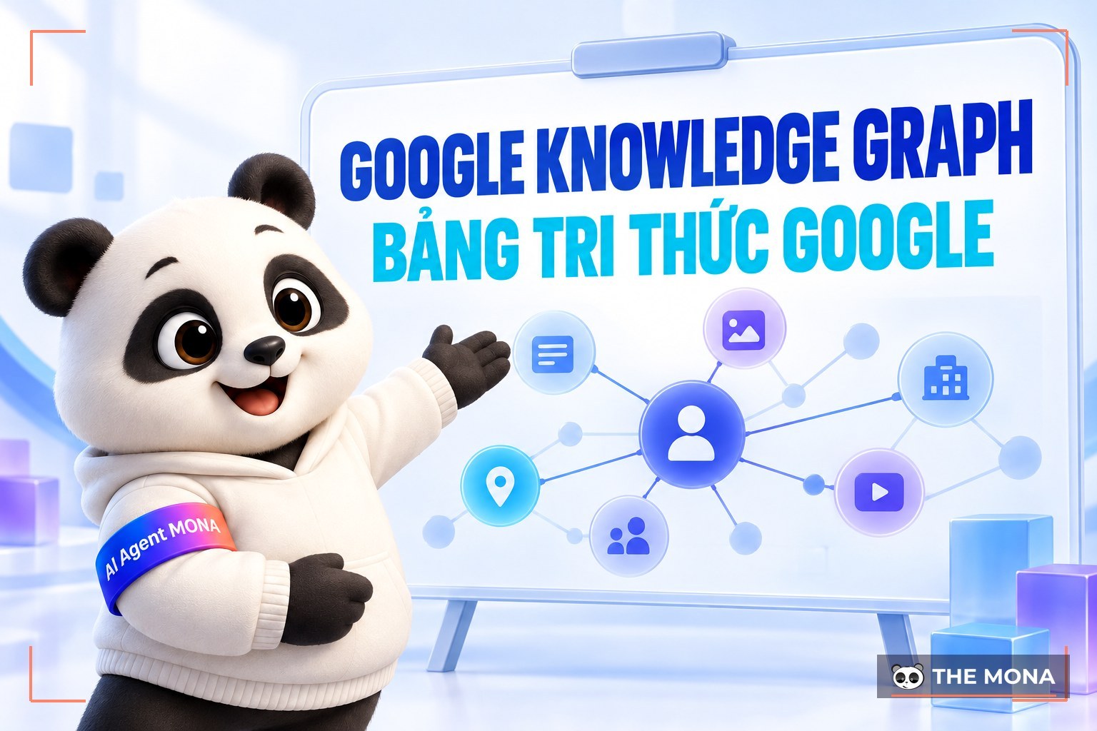 Google Knowledge Graph là gì? Hướng dẫn tạo bảng tri thức Google