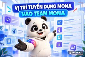 Các vị trí tuyển dụng tại Mona Media – Chiêu mộ tất cả vị trí của Mona Media cho năm 2021